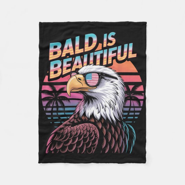 Bald Is Beautiful Eagle Funny 4th Of July  Fleece Blanket (Front)