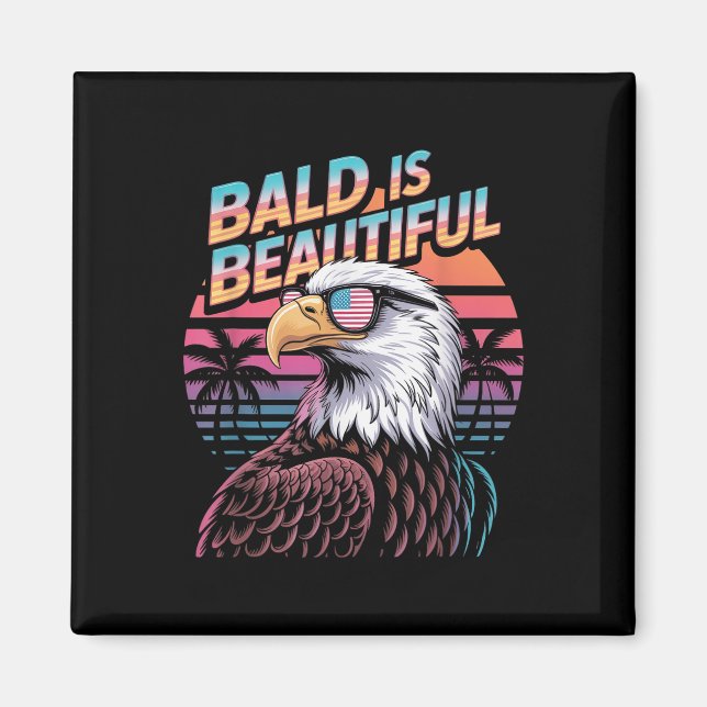 Bald Is Beautiful Eagle Funny 4th Of July  Magnet (Front)