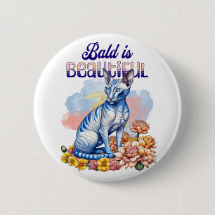 Bald is Beautiful   Hairless Cat 6 Cm Round Badge