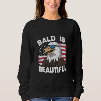 Bald Is Beautiful Happy Independence Day Eagle Sun Sweatshirt