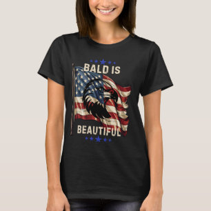 Bald is Beautiful Patriotic American Flag Eagle Me T-Shirt