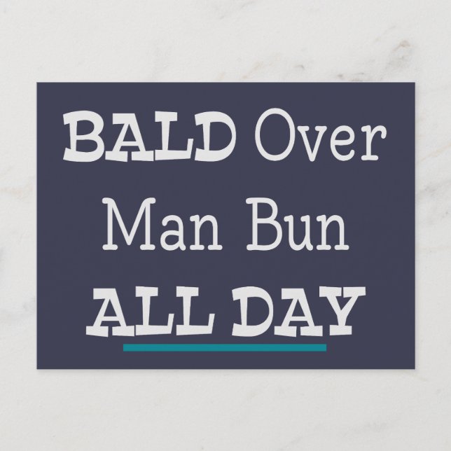 Bald Over Man Bun All Day Postcard (Front)