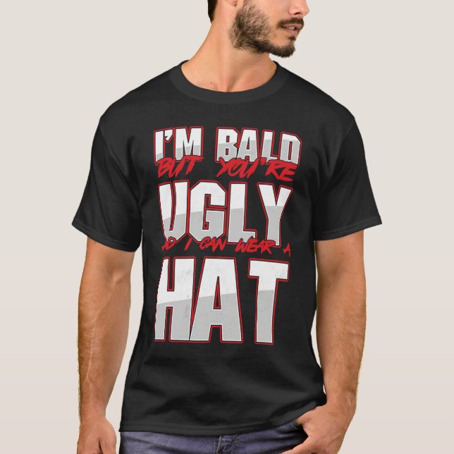 Bald Ugly Baldness Baldy Bald Head Bald Man Hairle T-Shirt (Front)