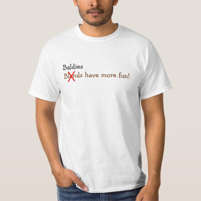 Baldies have more fun! T-Shirt (Front)