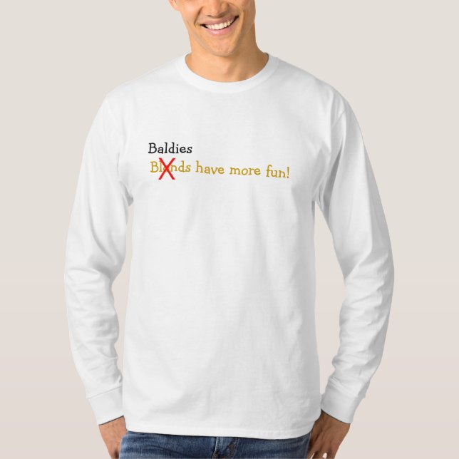 Baldies have more fun! T-Shirt (Front)