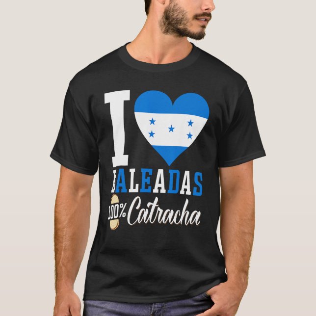 Baleada Honduran Food Comida Honduras Flag Catrach T-Shirt (Front)