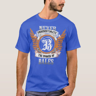 Bales Name Shirt Never Underestimate The Power Of 