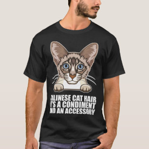 Balinese cat hair its a condiment and an accessory T-Shirt