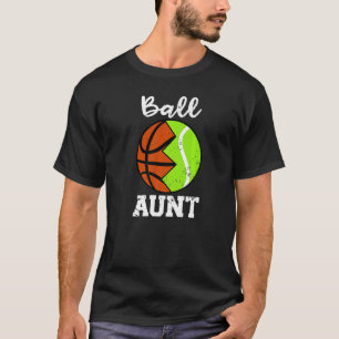 Ball Aunt Basketball Tennis Player Aunt T-Shirt