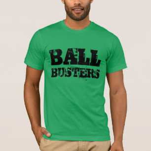 "Ball Busters" t-shirt