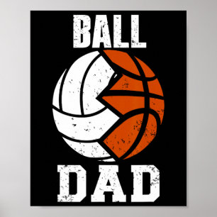 Ball Dad Fun Volleyball Basketball Dad Poster