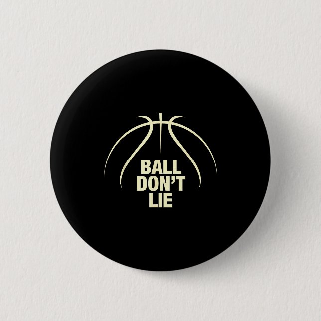 Ball Don't Lie Basketball  6 Cm Round Badge (Front)