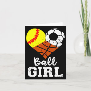 Ball Girl Fun Softball Soccer Basketball Girl Card