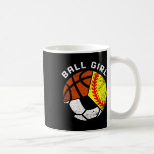 Ball Girl Fun Softball Soccer Basketball Player Coffee Mug