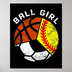 Ball Girl Fun Softball Soccer Basketball Player Poster