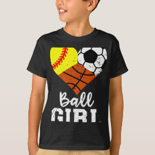 Ball Girl Funny Softball Soccer Basketball Girl Pr T-Shirt