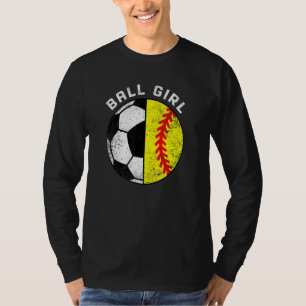 Ball Girl   Soccer Softball Player T-Shirt