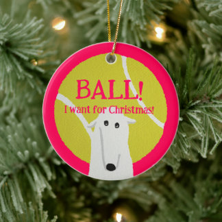 BALL! I want for Christmas! : Borzoi Ceramic Tree Decoration