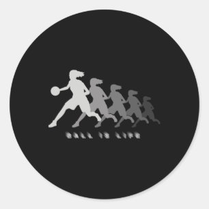Ball Is Life. Funny Gift For Loved Ones. Classic Round Sticker