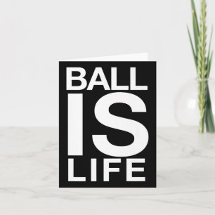 Ball Is Life Logo For Basketball Fans And Players  Card