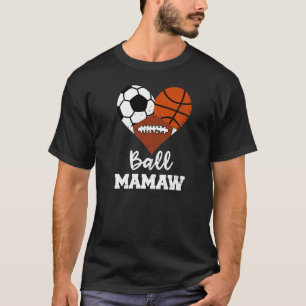 Ball Mamaw Heart  Soccer Basketball Football Mamaw T-Shirt
