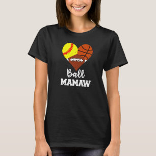 Ball Mamaw Heart Softball Basketball Football Mam T-Shirt