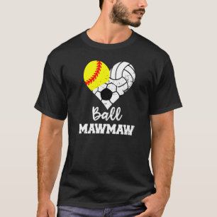 Ball Mawmaw Heart Softball Volleyball Soccer Maw T-Shirt