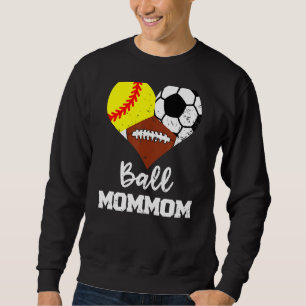 Ball Mommom Heart  Softball Soccer Football Mum Mo Sweatshirt