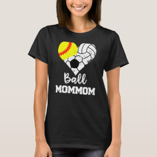 Ball Mommom Heart Softball Volleyball Soccer Mum T-Shirt