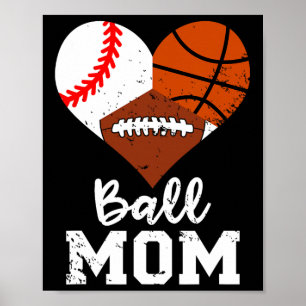 Ball Mum Fun Baseball Football Basketball Mum Poster