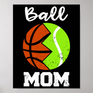 Ball Mum Fun Basketball Tennis Player Mum Poster