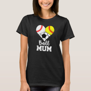 Ball Mum Heart  Baseball Softball Soccer Mum T-Shirt