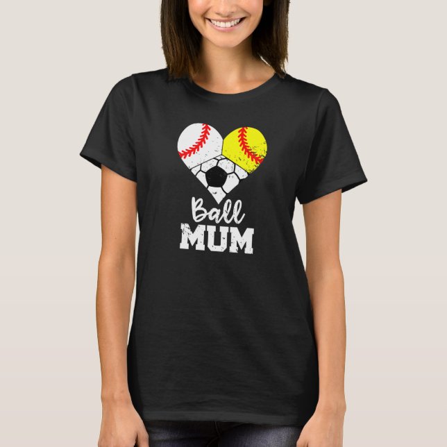 Ball Mum Heart  Baseball Softball Soccer Mum T-Shirt (Front)