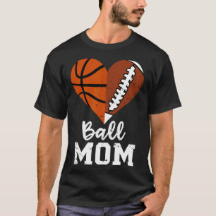 Ball Mum Heart Fun Football Basketball Mum T-Shirt