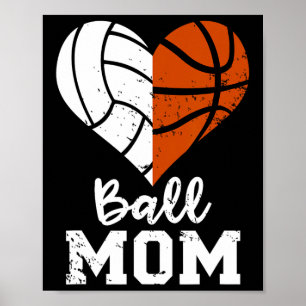 Ball Mum Heart Fun Volleyball Basketball Mum Poster
