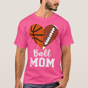 Ball Mum Heart Funny Football Basketball Mum T-Shirt