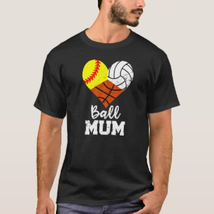 Ball Mum Heart Softball Volleyball Basketball Mum T-Shirt