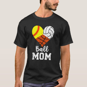 Ball Mum  Softball Volleyball Basketball Mum 1 T-Shirt