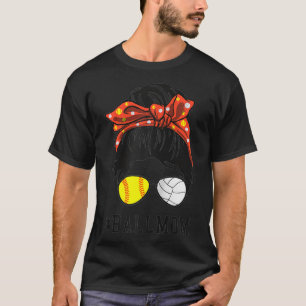 Ball Mum Softball Volleyball mum Mothers Day Messy T-Shirt