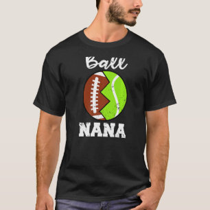 Ball Nana  Football Tennis Player Nana T-Shirt