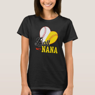 Ball Nana Softball Baseball For Mothers Day T-Shirt