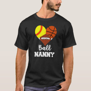 Ball Nanny Heart Softball Basketball Football Nann T-Shirt