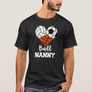 Ball Nanny Heart Volleyball Soccer Basketball Nann T-Shirt