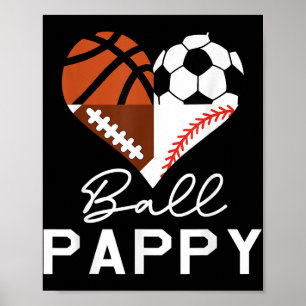 Ball Pappy Basketball Football Baseball Soccer Poster