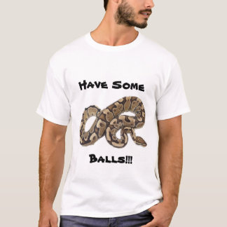 Ball Python Have Some Balls T-Shirt