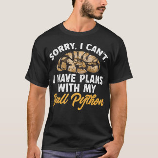 Ball Python Snake I Have Plans With My Ball Python T-Shirt