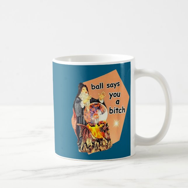 Ball Says You A Btch Meme  Coffee Mug (Right)