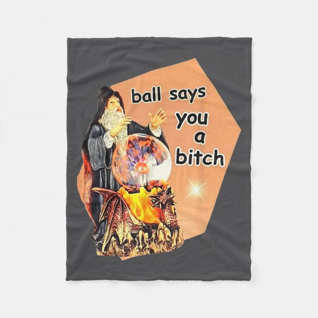 Ball Says You A Btch Meme  Fleece Blanket (Front)