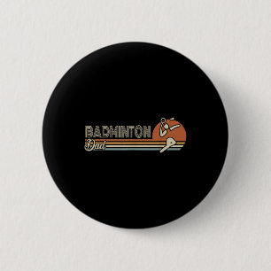 Ball Sport Shuttle Sport Retro Badminton Dad Men 6 Cm Round Badge
