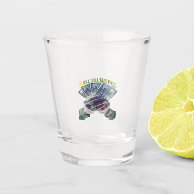 BALL TILL WE FALL SHOT GLASS (Front)
